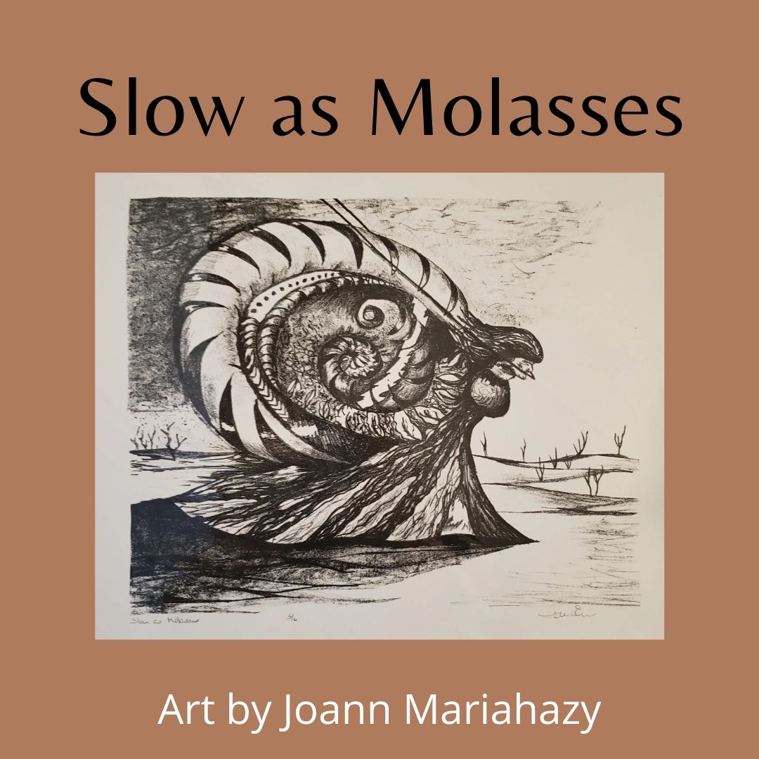 Slow as Molasses
